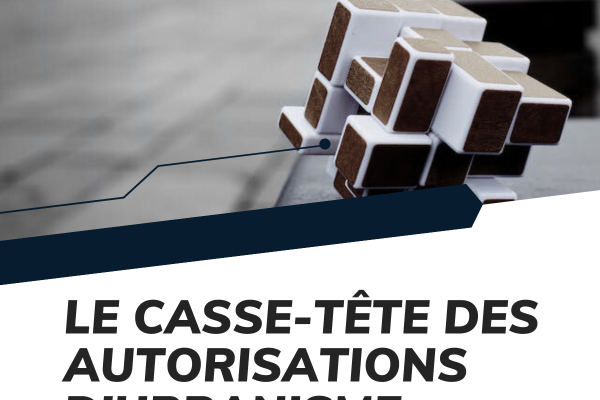 Le casse-tête des autorisations d'urbanisme